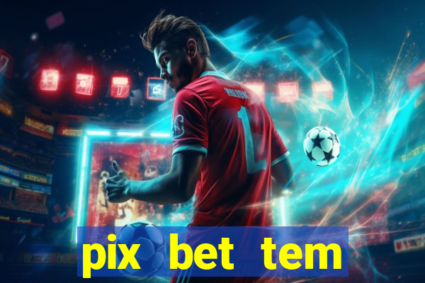 pix bet tem pagamento antecipado